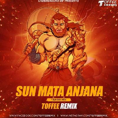 Sun Mata Anjana - Tapori Mix - Toffee Remix